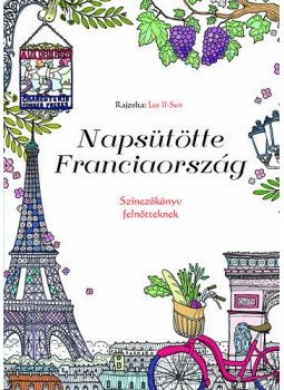 Lee Il, Sun - Napsütötte Franciaország - Színezőkönyv felnőtteknek, null 2015 antikvár könyv