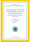 Kontráné Hegybíró Edit; Piniel Katalin; Csizér Kata - Hallássérült fiatalok idegennyelv-tanulása Magyarországon - Zárótanulmányok és módszertan, óratervekkel