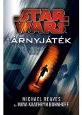 Michael Reaves; Maya Kaathryn Bohnhoff - Star Wars -Árnyjáték