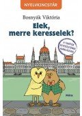 Bosnyák Viktória - Elek, merre keresselek?