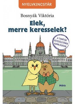 Bosnyák Viktória - Elek, merre keresselek?, Budapest 2017 antikvár könyv