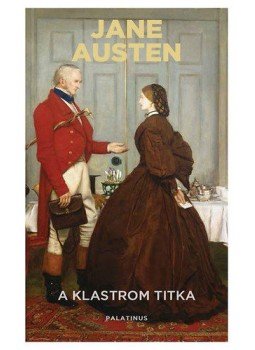 Jane Austen - A klastrom titka Jane Austen - A klastrom titka, 2015 antikvár könyv