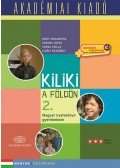 Varga Csilla; Szende Virág; Gróf Annamária - Kiliki a Földön 2. - letölthető hanganyaggal (virtuális melléklettel)