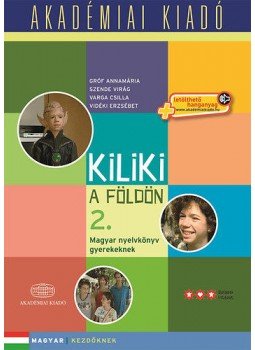 Varga Csilla; Szende Virág; Gróf Annamária - Kiliki a Földön 2. - letölthető hanganyaggal (virtuális melléklettel), null 2015 antikvár könyv