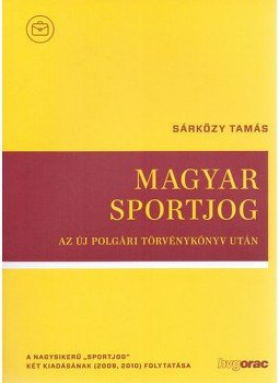 Sárközy Tamás - Magyar sportjog - Azúj Polgári Törvénykönyv után, null 2015 antikvár könyv