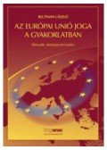 Blutman László - Az Európai Unió joga a gyakorlatban