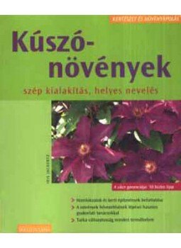 Iris Jachertz - Kúszónövények szép kialakítás, helyes nevelés - Szép kialakítás, helyes nevelés, null 2005 antikvár könyv