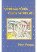 Pósa Ferenc - Szerelmi zűrök, zűrös szerelmek