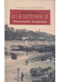 Kóbor Tamás - Ki a gettóból II. - Hamupipőke őnagysága Kóbor Tamás - Ki a gettóból II. - Hamupipőke őnagysága, Budapest 2008 antikvár könyv