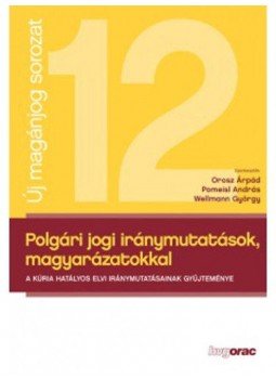  - Polgári jogi iránymutatások, magyarázatokkal - A Kúria hatályos elvi iránymutatásainak gyűjteménye, null 2015 antikvár könyv