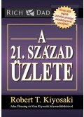 Robert T. Kiyosaki  - A 21. század üzlete