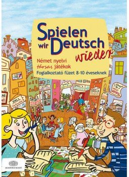 Pulai Zsolt - Spielen wir Deutsch wieder - Német nyelvi társas játékok - Foglalkoztató füzet 8-10 éveseknek, null 2015 antikvár könyv