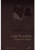 Luigi Pirandello - Amilyennek akarsz