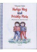 Bakó Tihamér Dr. - Hedgy Hog and Prickly Pixie - Illustrations by Antal Turcsányi