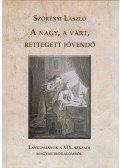 Szörényi László - A nagy, a várt, rettegett jövendő