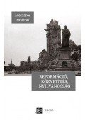 Mészáros Márton - Reformáció, közvetítés, nyilvánosság