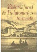 Lichtneckert András (szerk.) - Balatonfüred és Balatonarács története