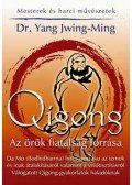DR. YANG JWING,MING - Qigong - Azörök fiatalság forrása - Válogatott Qigong-gyakorlatok... - Az örök fiatalság forrása