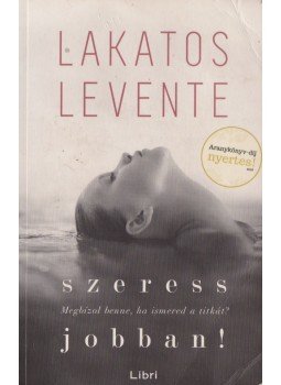 Lakatos Levente - Szeress jobban!,  2016 antikvár könyv
