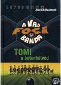 Joachim Masannek - Tomi, a betonhátvéd - A vad focibanda 4.