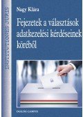 Nagy Klára - Fejezetek a választások adatkezelési kérdéseinek köréből