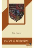 Joó Tibor - Mátyás és birodalma