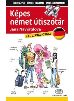 Jana Navrátilová - Képes német útiszótár - Kulcsszavak, gyakori helyzetek, hasznops kifejezések, null 2016 antikvár könyv