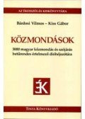 Kiss Gábor; Bárdosi Vilmos - Közmondások - 3000 magyar közmondás és szójárás betűrendes értelmező dióhéjszótára - 3000 magyar közmondás és szójárás betűrendes értelmező dióhéjszótára