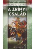 Nemere István - A Zrínyi család - Magyar égbolt alatt