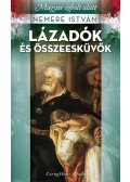 Nemere István - Lázadók és összeesküvők - Magyar égbolt alatt