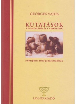 Georges Vajda - Kutatások a filozófiáról és a kabbaláról, a középkori zsidó gondolkodásban, Budapest 2016 antikvár könyv