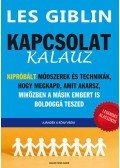 Les Giblin - Kapcsolat-kalauz - Kipróbált módszerek és technikák,  hogy megkapd, amit akarsz,  miközben a másik embert is boldoggá teszed