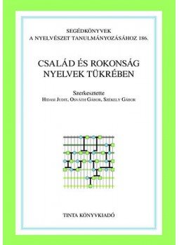 Hidasi Judit (Szerk.); Osváth Gábor (SZERK.); Székely Gábor (Szerk.) - Család és rokonság nyelvek tükrében, null 2016 antikvár könyv