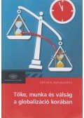 Artner Annamária - Tőke, munka és válság a globalizáció korában