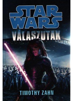Timothy Zahn - Star Wars - Válaszutak Timothy Zahn - Star Wars - Válaszutak, null 2013 antikvár könyv