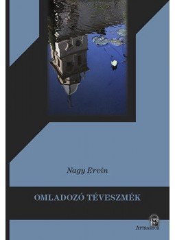 Nagy Ervin - Omladozó téveszmék - Írások Istenről, az emberekről és eszmékről, null 2016 antikvár könyv