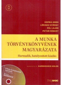 Kozma Anna; Lőrincz György; Pál Lajos; Pethő Róbert - A Munka Törvénykönyvének magyarázata - Harmadik, hatályosított kiadás Kozma Anna; Lőrincz György; Pál Lajos; Pethő Róbert - A Munka Törvénykönyvének magyarázata - Harmadik, hatályosított kiadás, null 2016 antikvár könyv