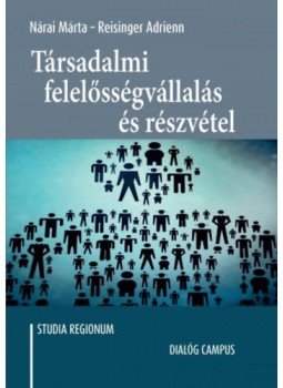 Nárai Márta; Reisinger Adrienn - Társadalmi felelősségvállalás és részvétel Nárai Márta; Reisinger Adrienn - Társadalmi felelősségvállalás és részvétel, null 2016 antikvár könyv
