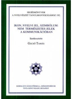  - Ikon, nyelvi jel, szimbólum - Nem természetes jelek a kommunikációban, null 2016 antikvár könyv