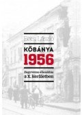 Eörsi László - Kőbánya 1956 - Fegyveres ellenállás a X. kerületben