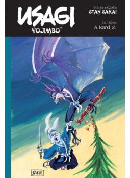 Stan Sakai - Usagi Yojimbo 15. - A kard 2. Stan Sakai - Usagi Yojimbo 15. - A kard 2., null 2016 antikvár könyv