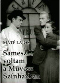 Máté Lajos - Samesz voltam a Művész Színházban - SZÍNHÁZI NAPLÓ 1948-1951, null 2005 antikvár könyv