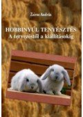 Zsiros András - Hobbinyúl tenyésztés - A tervezéstől a kiállításokig