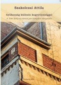 Szakolczai Attila - Gyilkosság különös kegyetlenséggel - A Tóth Ilona és társai per komplex vizsgálata