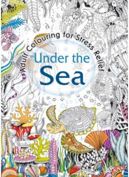  - Tengeriélővilág-Under the Sea - Felnőtt antistressz színezőkönyv, null 2016 antikvár könyv