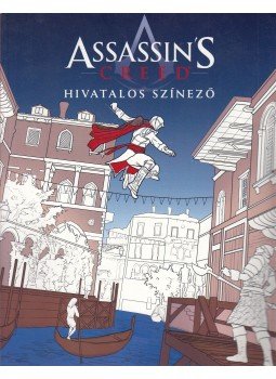Benes Attila (szerk.) - Assassins Creed: A hivatalos színező könyv Benes Attila (szerk.) - Assassins Creed: A hivatalos színező könyv, Budapest 2016 antikvár könyv