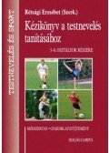 Rétsági Erzsébet - Kézikönyv A Testnevelés Tanításához - 5-8. osztályok részére, 3. átdolgozott kiadás