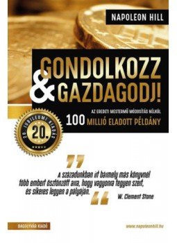 Napoleon Hill - Gondolkozz & gazdagodj! Napoleon Hill - Gondolkozz & gazdagodj!, Budapest 2016 antikvár könyv