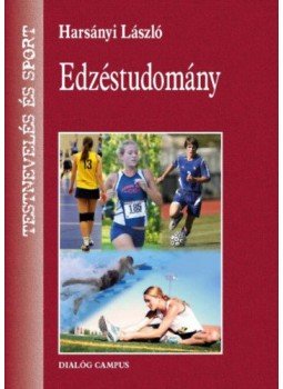 Harsányi László - Edzéstudomány Harsányi László - Edzéstudomány, Budapest 2016 antikvár könyv