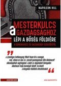 Napoleon Hill - Mesterkulcs a gazdagsághoz - Lépj a bőség földjére